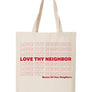 Love Thy Neighbor Tote